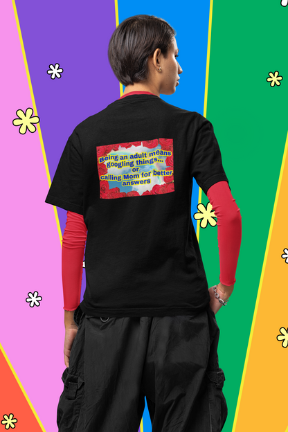 A women wearing unisex oversized "Being An Adult Means.. (Black)" t-shirt at back view - unique fashion tops, red roses frame, y2k style, sky and rainbow, funny quote for Adulthood and Mother's Day - Front and Back Print - Oh Mine Words.