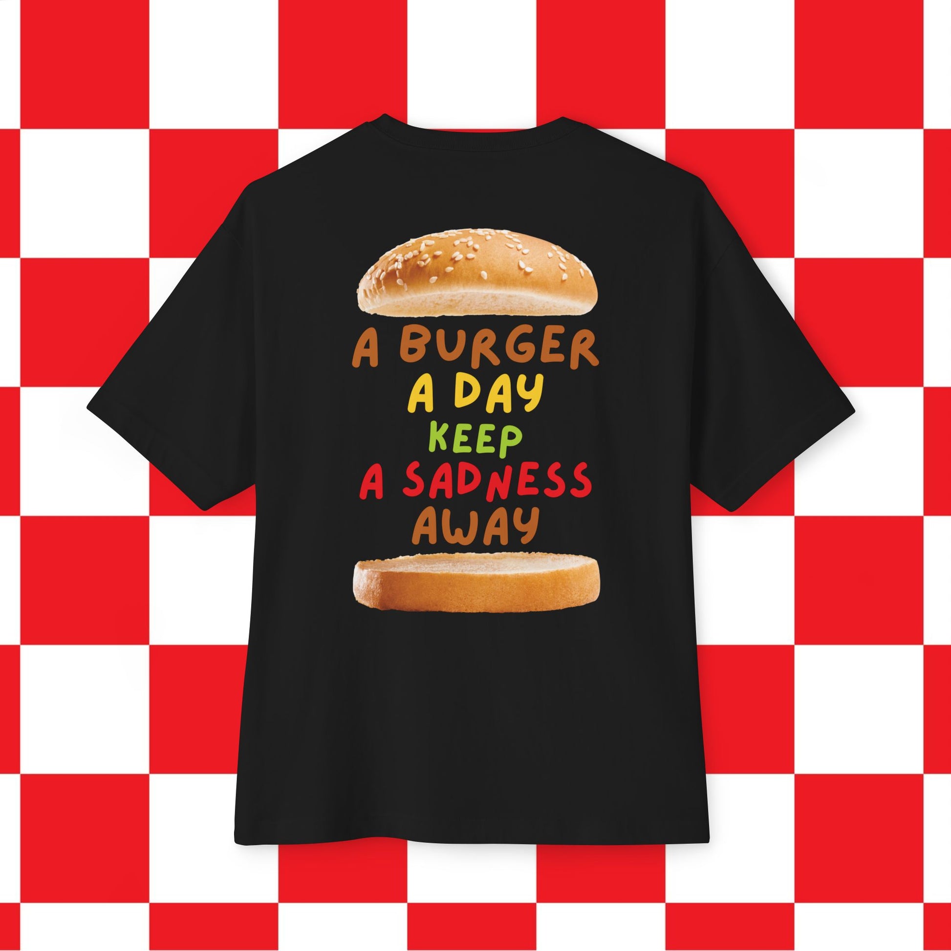 Back view of unisex oversized "A Burger A Day Keep A Sadness Away" black t-shirt - unique fashion tops - funny quote, buns, burger, foodie, comfortable, front and back print - Oh Mine Words.