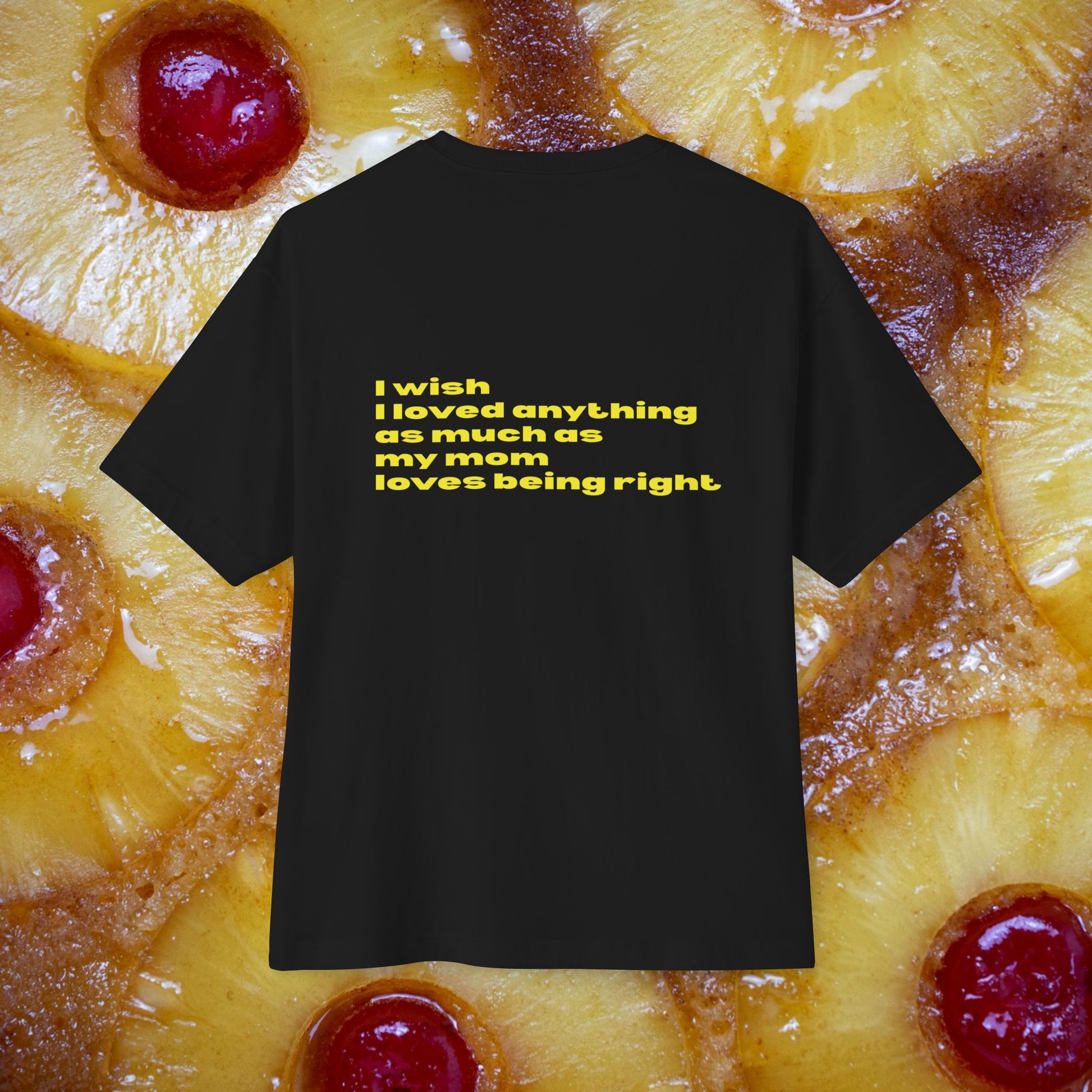 Back view of unisex oversized "I wish I loved anything as much as my mom loves being right" black t-shirt - unique fashion tops, funny quote for Mother's Day - Front and Back Print - Oh Mine Words.