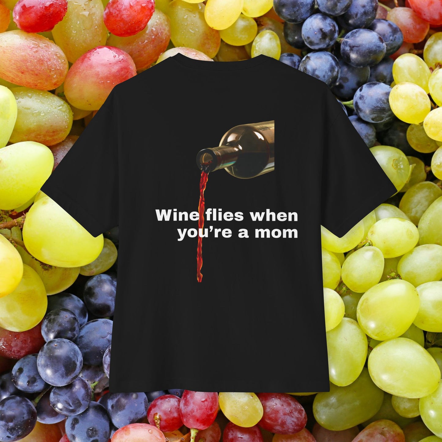 Back view of unisex oversized "Wine flies when you're a mom (Black)" t-shirt - unique fashion tops, funny quote, cool design for A Mom and Mother's day - Front and Back Print - Oh Mine Words.