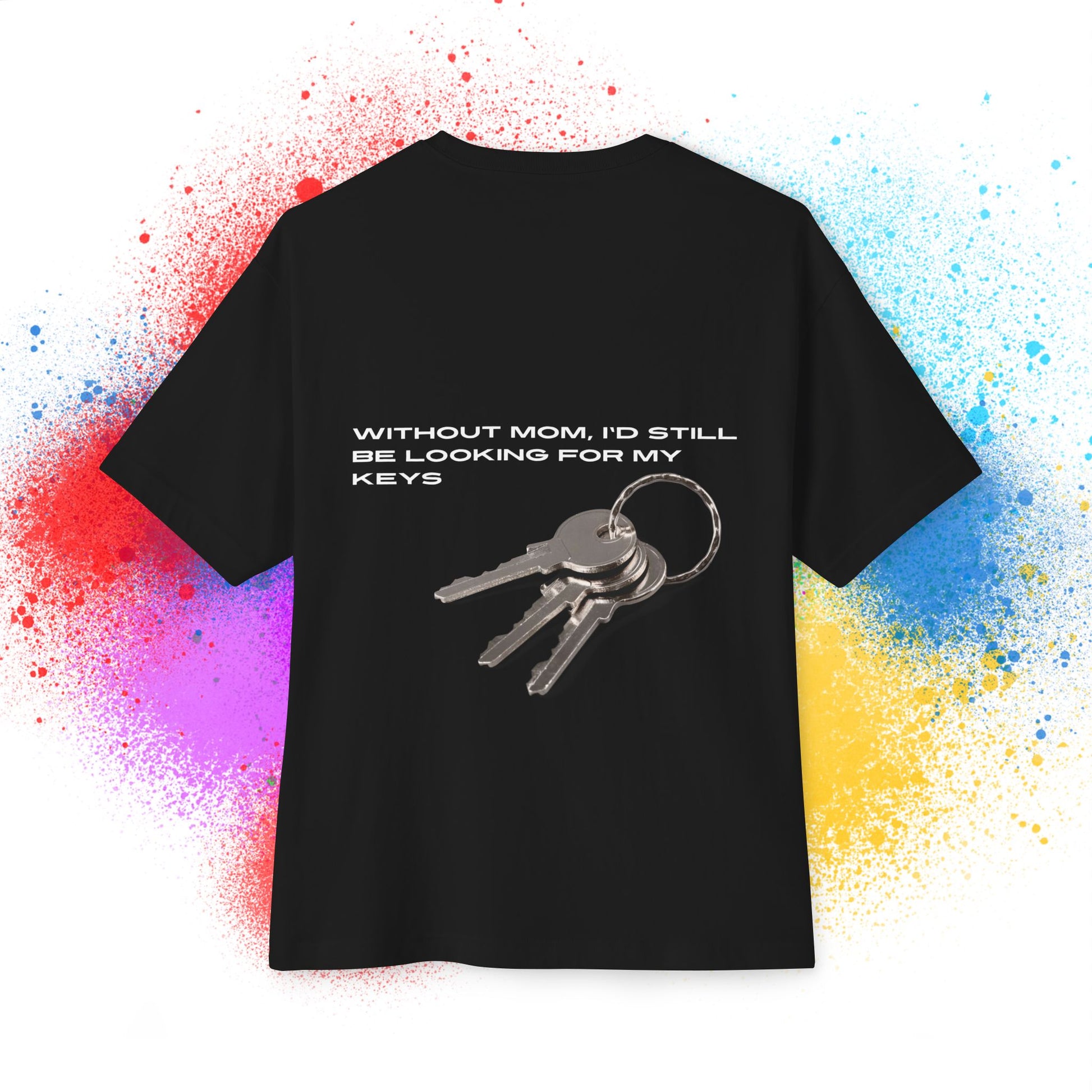 Back view of unisex oversized "Without mom, I'd still be looking for my keys" black t-shirt - Unique Fashion Tops, Heartfelt and funny quote tee for adulthood and Mother's day - front and back print - Oh Mine Words.