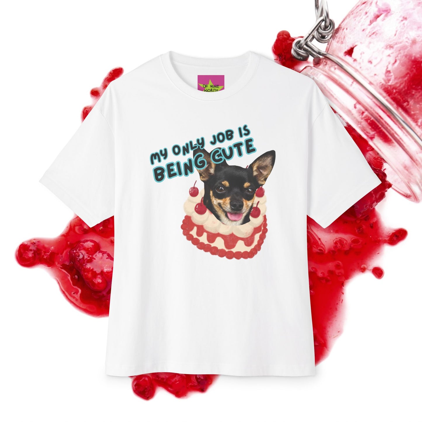 Front View of Unisex Oversized "My Only Job Is Being Cute (16-Style)" White T-shirt, Black Chihuahua on Strawberries Vanilla Shortcake Design – Unique Fashion Tops - Front and Back Print - Oh Mine Words.