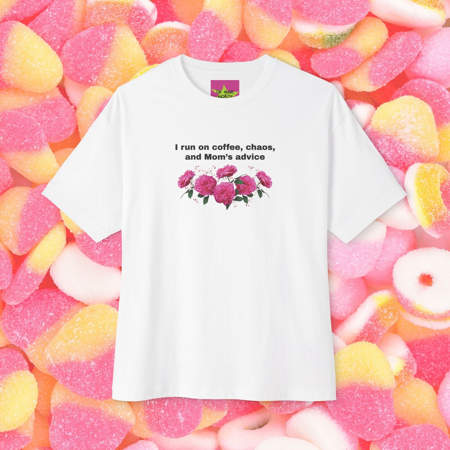 Front view of "I run on Mom's advice Oversized T-Shirt" - white t-shirt - Unique Fashion Tops, heartfelt and funny quote tee for adulthood and Mother's day - front and back print - Oh Mine Words.