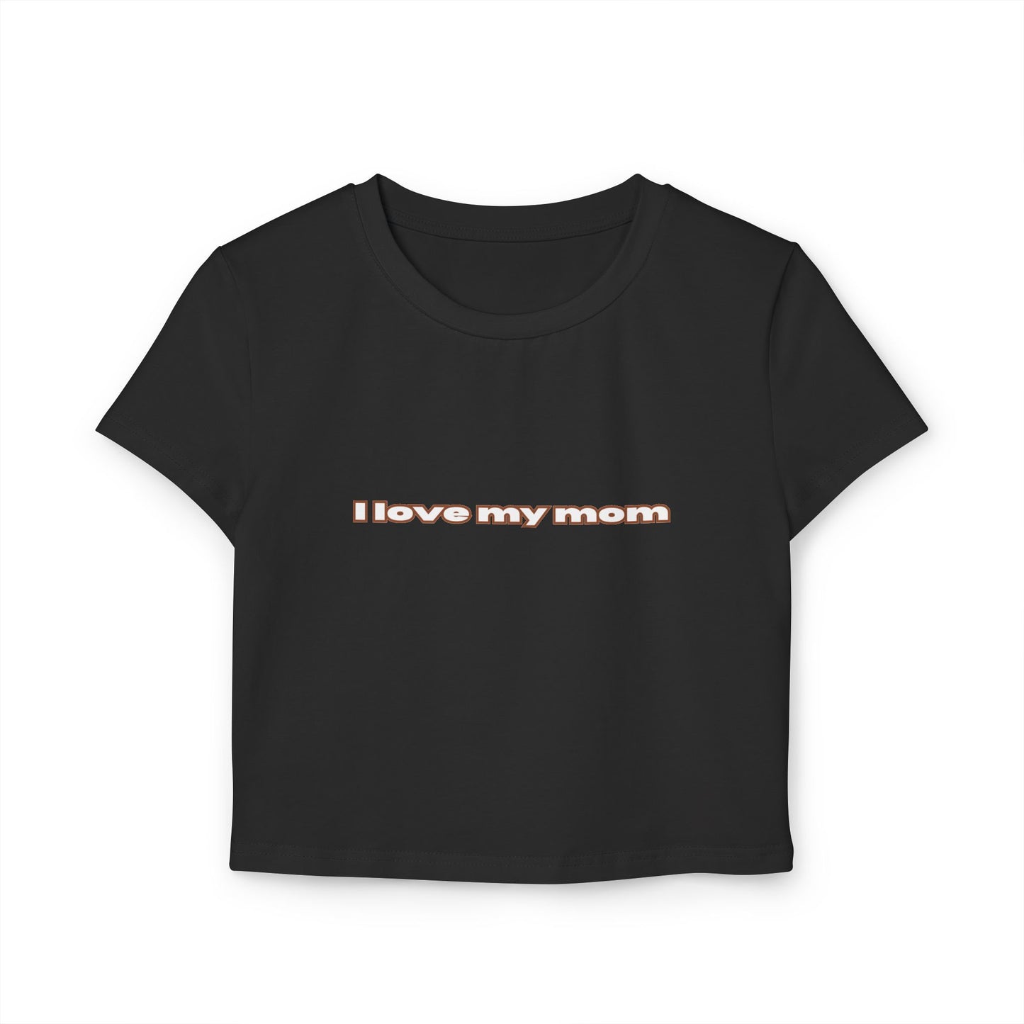 Front view of black "I Love My Mom Baby Tee (Basic)"/ crop top/ slim fit tee - Unique fashion tops for casual wear and Mother's day - Minimal Y2k style - Front and Back printed T-shirt - Oh Mine Words
