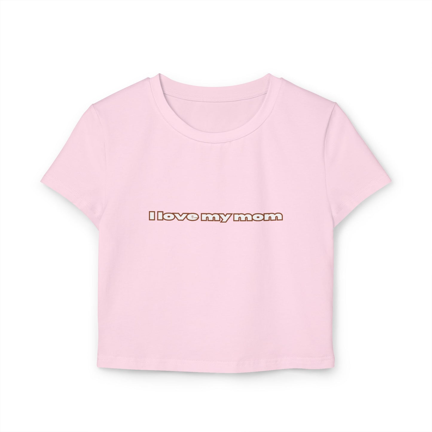 Front view of light pink "I Love My Mom Baby Tee (Basic)"/ crop top/ slim fit tee - Unique fashion tops for casual wear and Mother's day - Minimal Y2k style - Front and Back printed T-shirt - Oh Mine Words