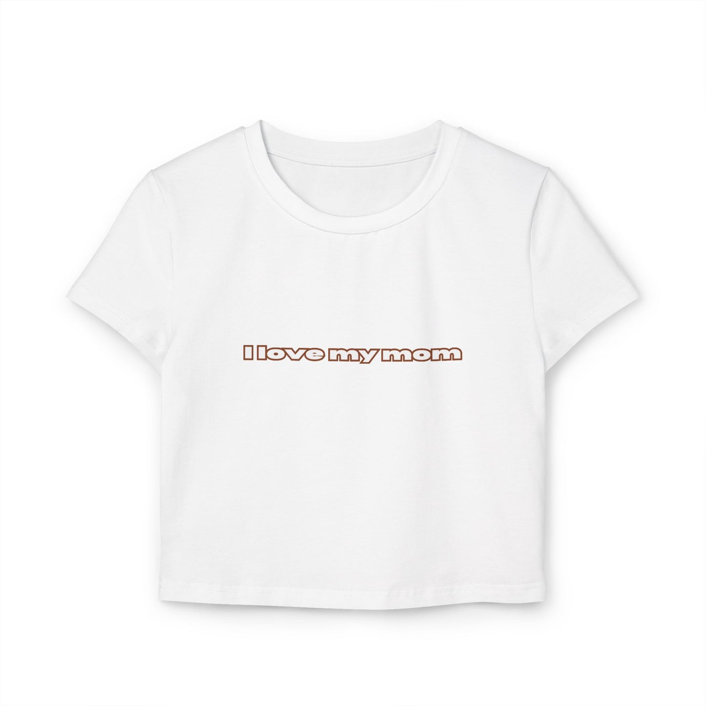 Front view of white "I Love My Mom Baby Tee (Basic)"/ crop top/ slim fit tee - Unique fashion tops for casual wear and Mother's day - Minimal Y2k style - Front and Back printed T-shirt - Oh Mine Words